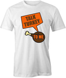 Talk Turkey T-Shirt