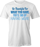Be Thankful T-Shirt