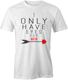 Eyes For Her T-Shirt
