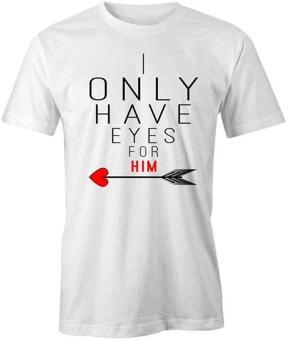 Eyes For Him T-Shirt