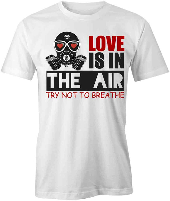 Love Is In Air T-Shirt