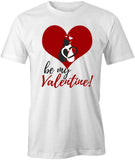 Be My Valentine T-Shirt
