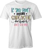 Sarcastic Answer T-Shirt