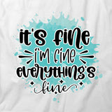 It's Fine T-Shirt