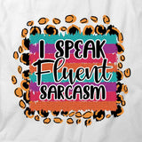 I Speak Sarcasm T-Shirt