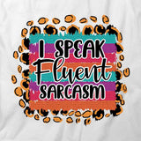 I Speak Sarcasm T-Shirt