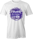 Swear Because I Care T-Shirt