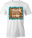 Swear Because I Care T-Shirt