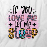 Let Me Sleep T-Shirt