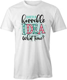 Horrible Idea T-Shirt