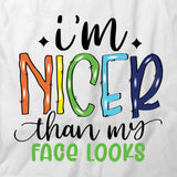 Nicer Than Face T-Shirt