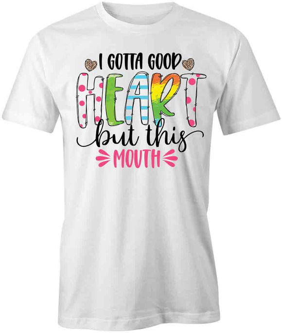 Gotta Good Heart T-Shirt