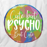 Cute But Psycho T-Shirt