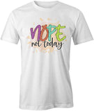 Nope Not Today T-Shirt