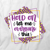 Overthink This T-Shirt