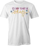 Its Ok To Not Be Ok T-Shirt