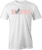 Sit With It T-Shirt