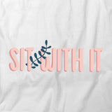 Sit With It T-Shirt