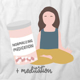 Normalizing Medication T-Shirt