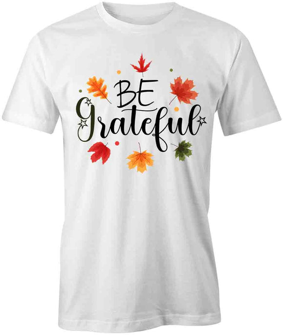 Be Grateful Leaves T-Shirt