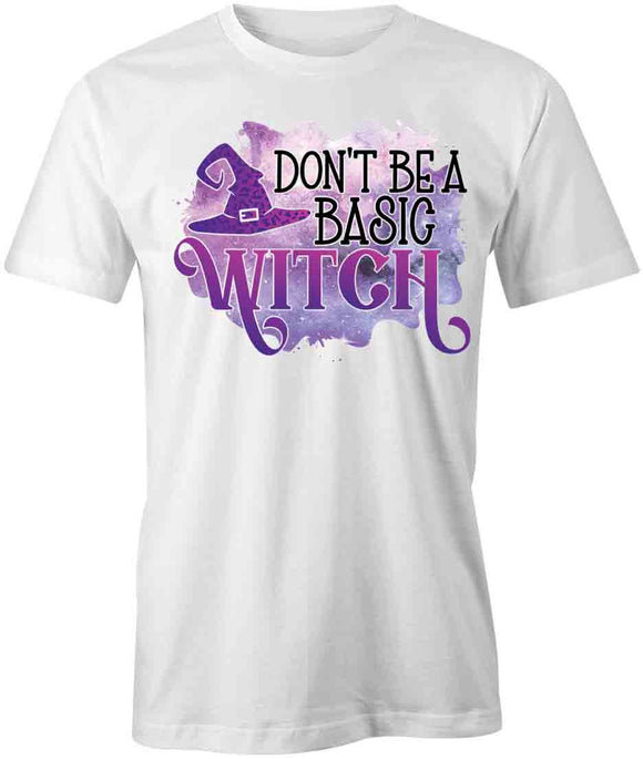 Don't Be Basic Witch T-Shirt