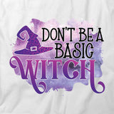 Don't Be Basic Witch T-Shirt