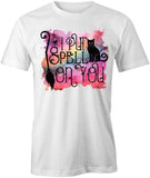 I Put Spell You T-Shirt