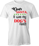 Dogs Fault T-Shirt