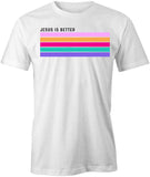 Jesus Better T-Shirt