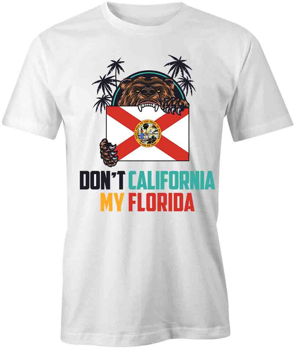 Don't CA My FL Flag T-Shirt