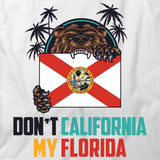 Don't CA My FL Flag T-Shirt
