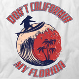 Don't CA My FL Surf T-Shirt