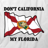 Don't CA My FL T-Shirt