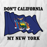 Don't CA My NY T-Shirt