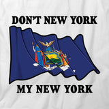Don't NY My NY T-Shirt