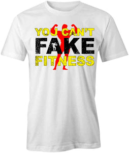 Can't Fake Fitness T-Shirt
