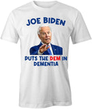 Dem In Dementia T-Shirt