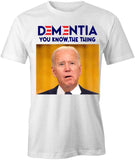 Biden Dementia T-Shirt