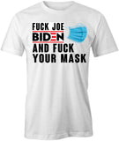 F Biden F Mask T-Shirt