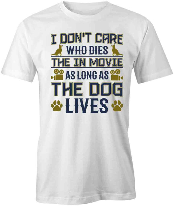 Don’t Care Dog Lives T-Shirt