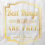 Best Things in Life Free T-Shirt