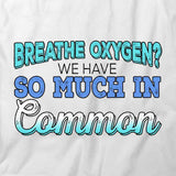 Breathe Oxygen T-Shirt