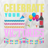 Celebrate Your Victories T-Shirt