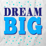 Dream Big T-Shirt
