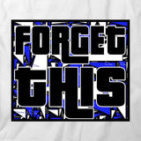 Forget This T-Shirt