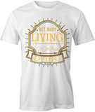 Get Busy Living Or Get Busy Dying T-Shirt