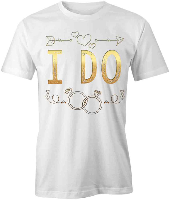 I Do T-Shirt