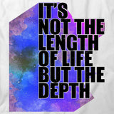 It's Not the Length Of Life T-Shirt