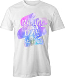 Making Each Day T-Shirt