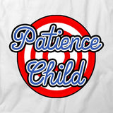 Patience Child T-Shirt